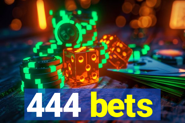 444 bets